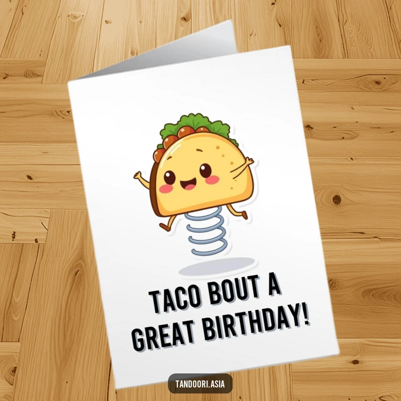 Funny Free Printable Birthday Card featuring a smiling taco with tiny legs happily bouncing on a spring, ready for a fiesta.